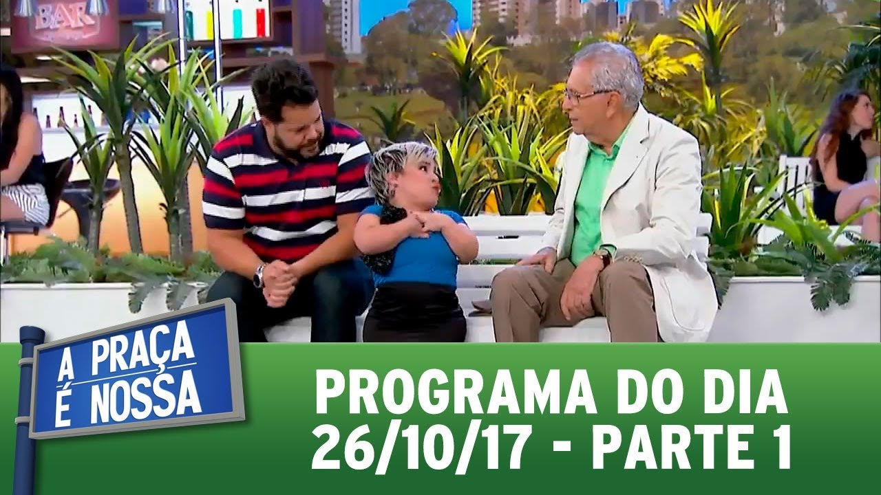 A Praça é Nossa (26/10/17) | Parte 1