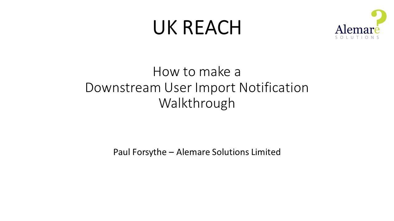 UK REACH : How to make a Downstream User Import Notification or DUIN