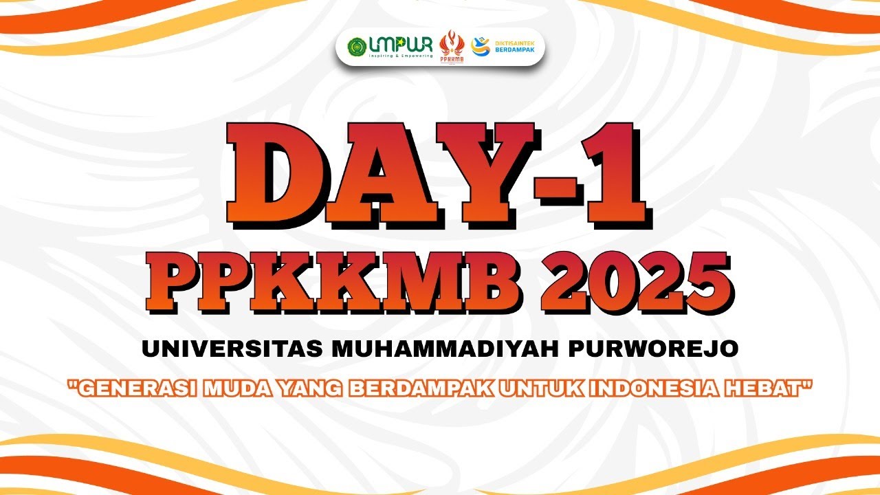 PPKKMB 2025- UNIVERSITAS MUHAMMADIYAH PURWOREJO - DAY 1