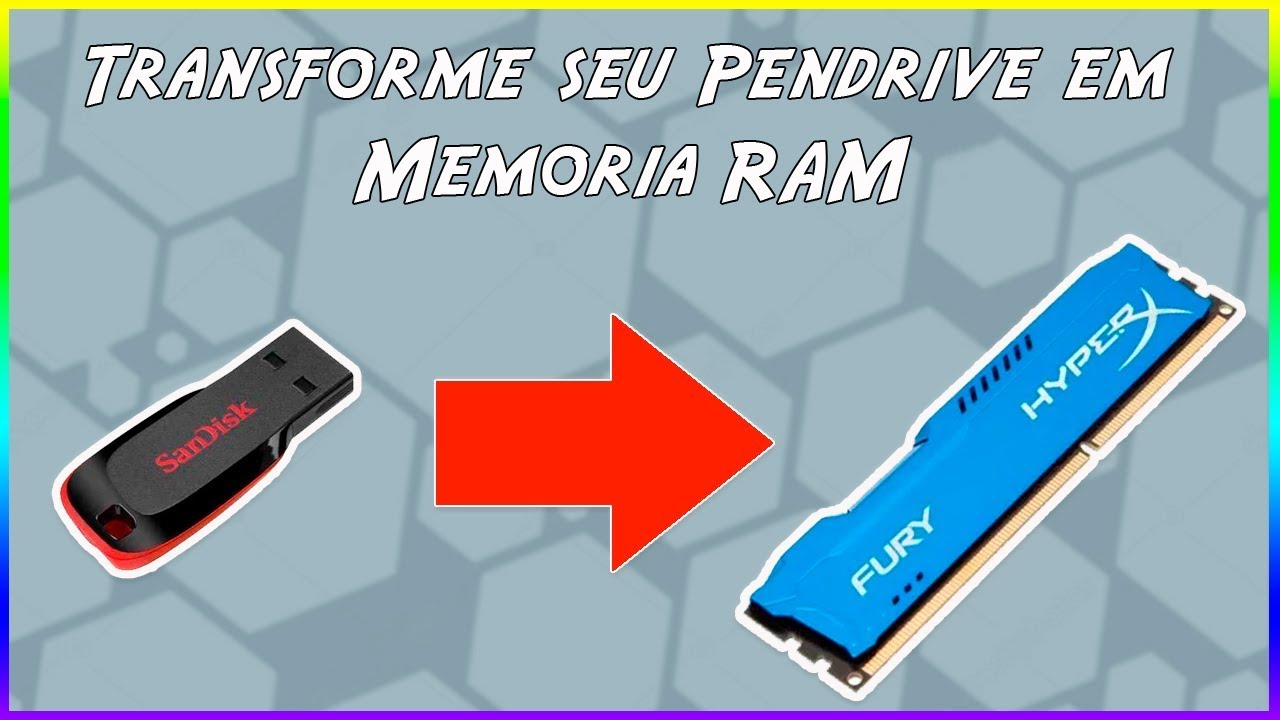 Transforme seu Pendrive em Memoria RAM