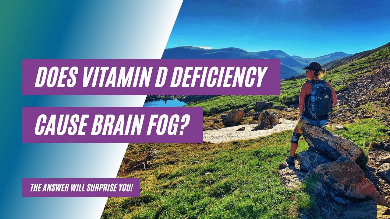 Does Vitamin D Deficiency Cause Brain Fog