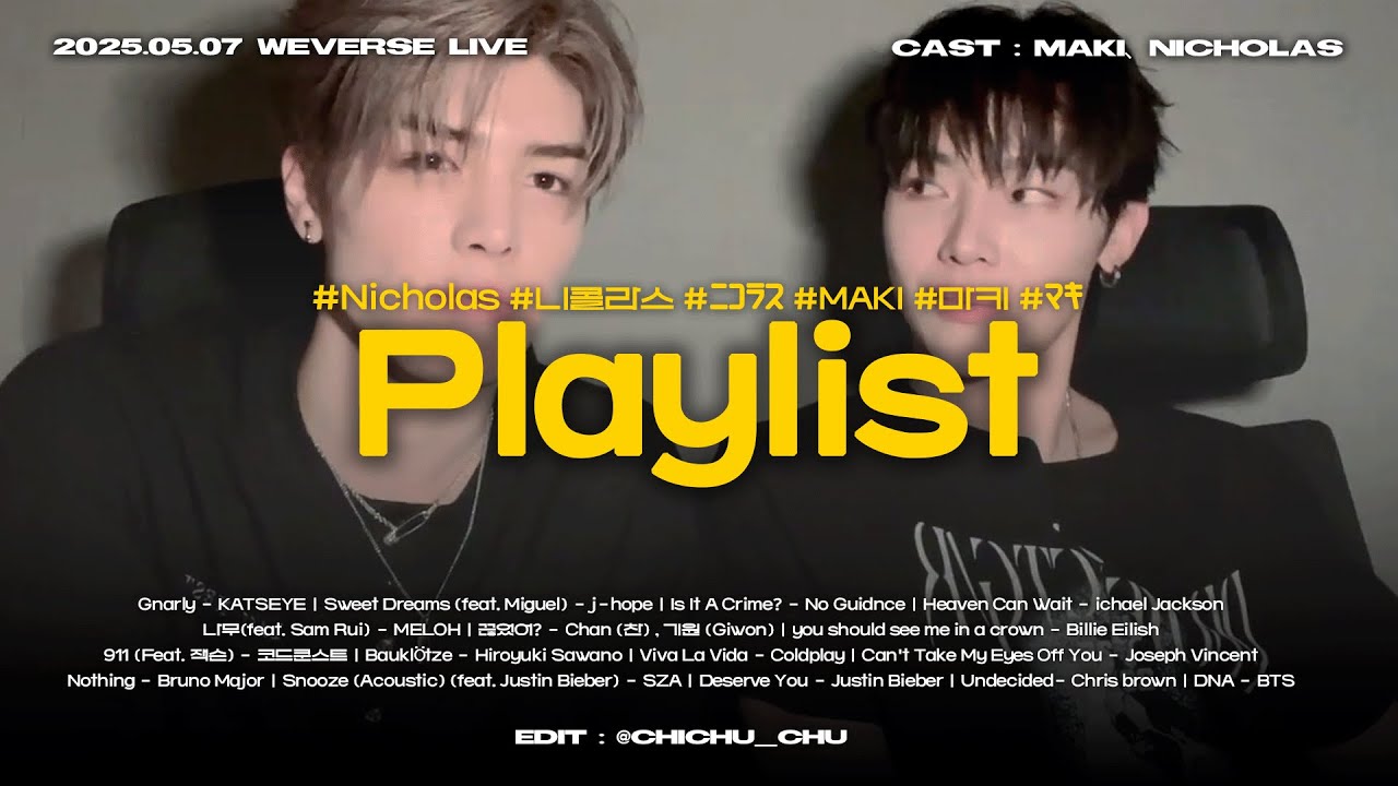 𝐏𝐥𝐚𝐲𝐥𝐢𝐬𝐭 | 다시 돌아온 N&M 플레이리스트! 🍓🐶#니콜라스 #마키 | 250507 위버스 라이브 플레이리스트 | エンティームのプレイリスト