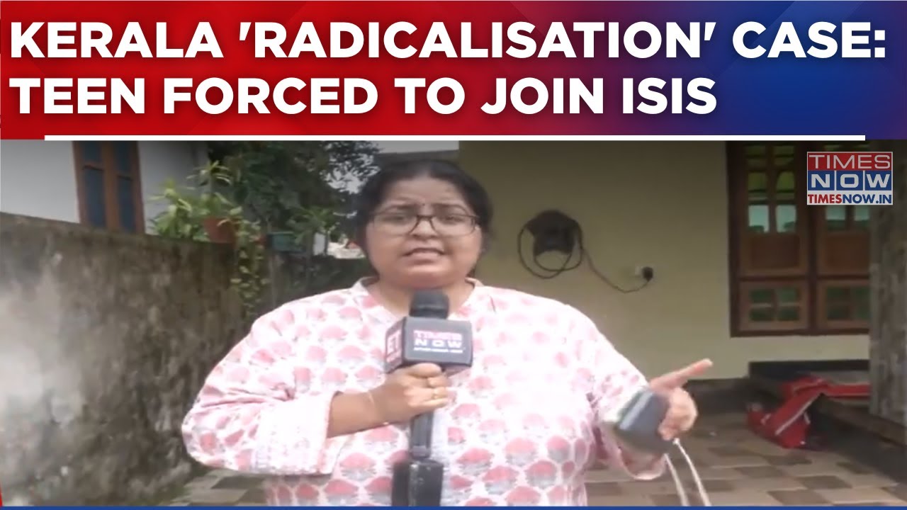 Kerala 'Radicalisation' Case: Teen Forced To Join ISIS, Mother and Stepfather Arrested |English News