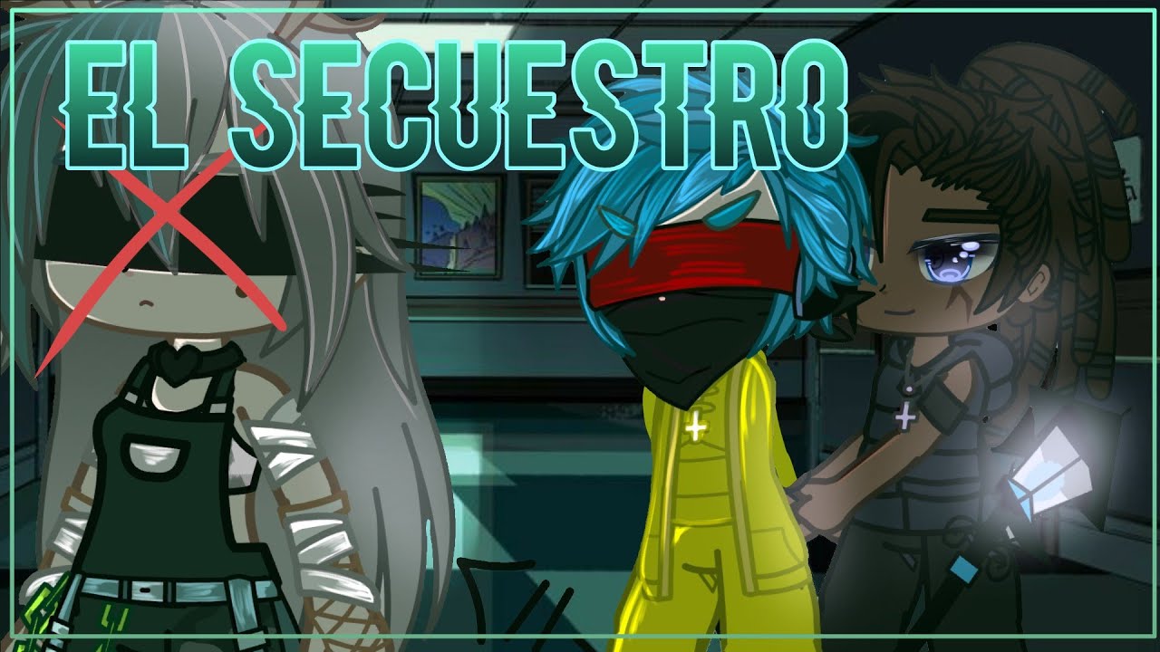 🌧️× EL SECUESTRO|| De Elías×🌧️ \\~⚠TOXIC VIRUS💚~\\gacha club// Original|| lutamochy ❎ 🧟‍♀️🧟‍♂️