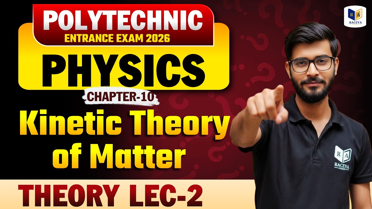 Polytechnic Physics Chapter 10 | Kinetic Theory of Matter | Theory Lec-2 | Entrance Exam 2026