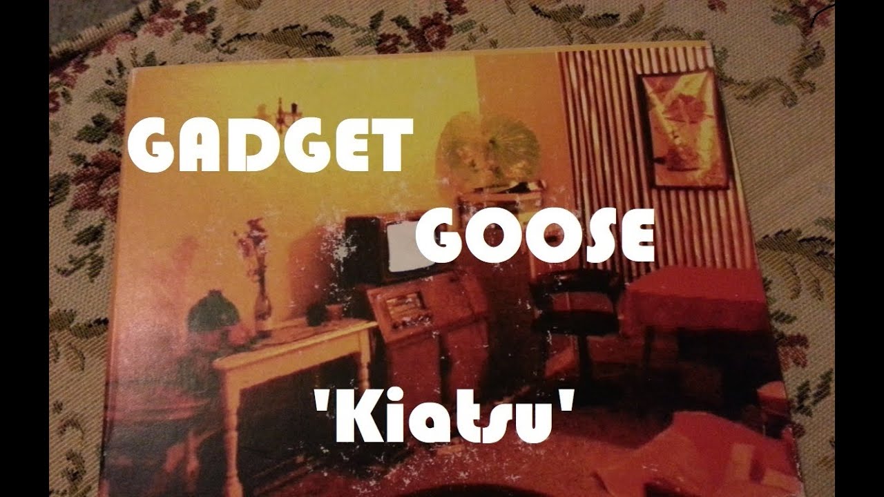 Gadget Goose -  Kiatsu