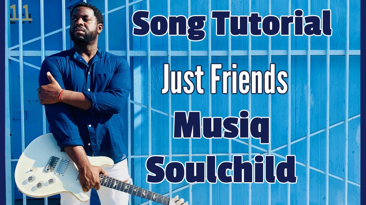 [R&B Guitar] Tutorial - Just Friends by Musiq Soulchild