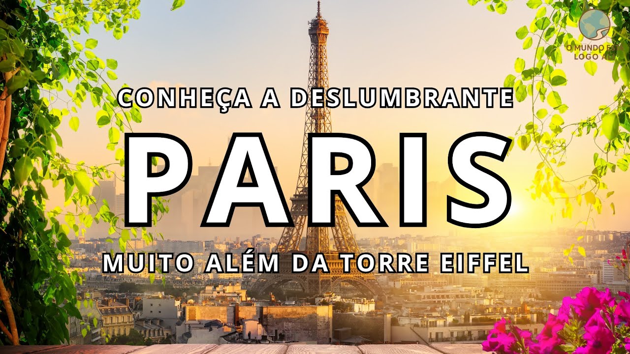PARIS | CONHEÇA A SURPREENDENTE CIDADE LUZ | Cultura, História e Encantos em 4K