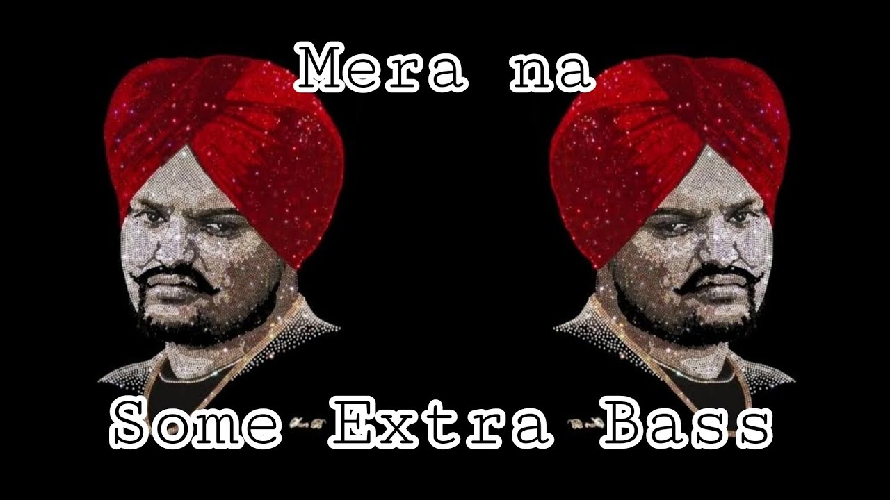 MERA NA (Some Extra Bass) SIDHU MUSE WALA (BASS BOOSTED) #bassboosted