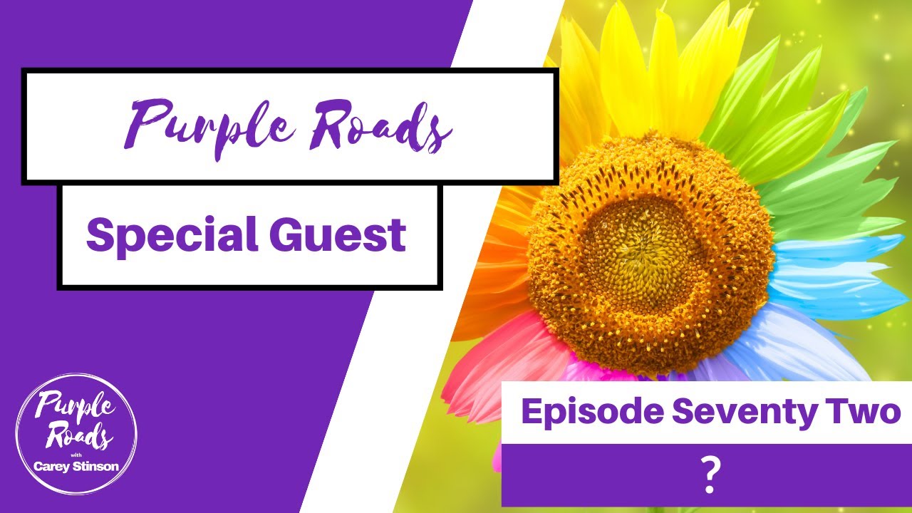 Purple Roads | Episode Seventy Two?