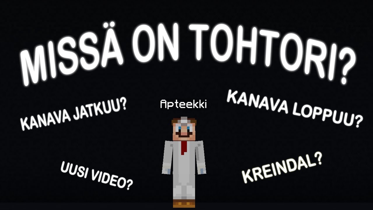 MISSÄ ON TOHTORI?