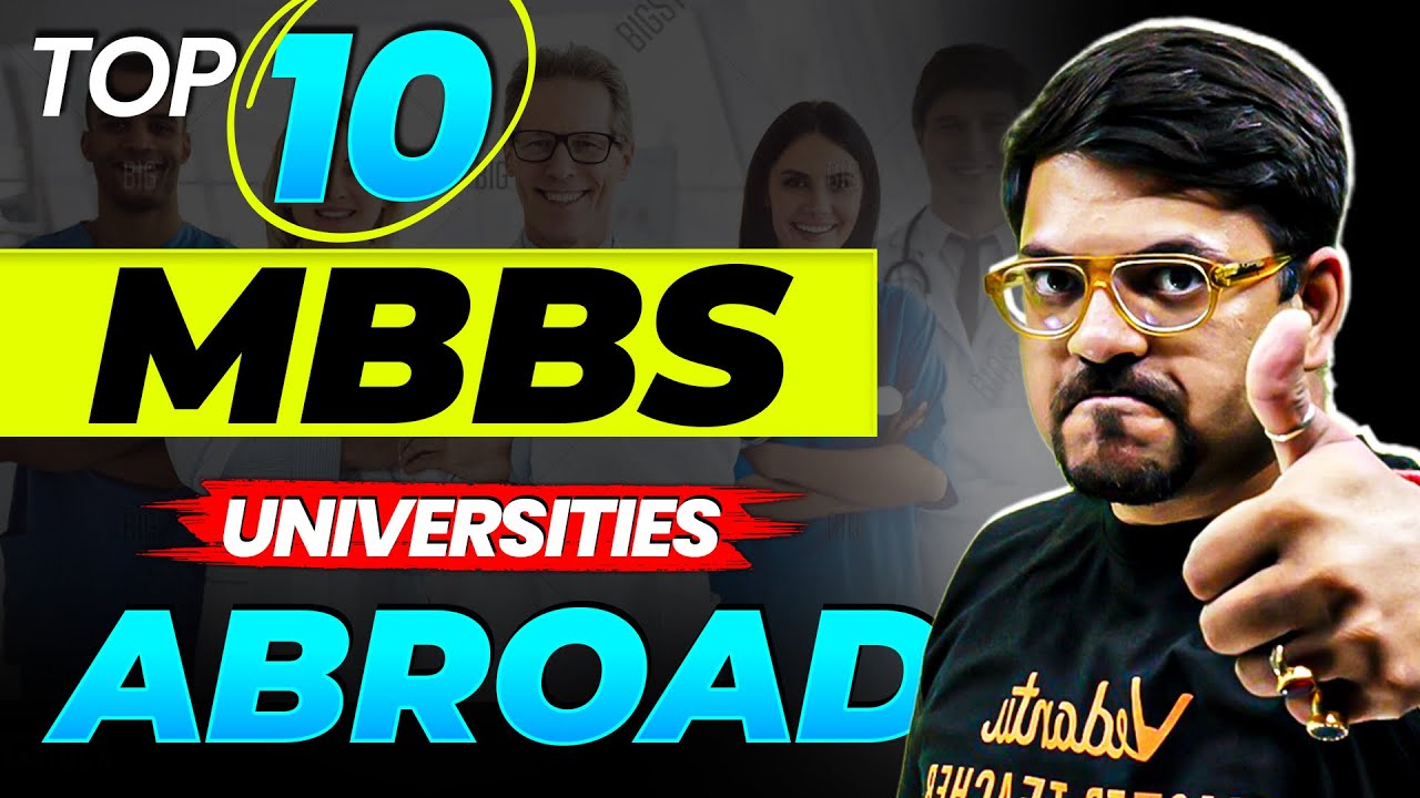 MBBS Abroad: Top 10 Universities, Fees, Eligibility Criteria & Admission Process | Harsh Sir