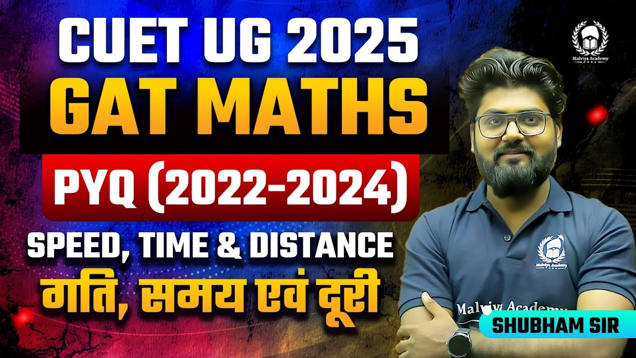 Cuet 2025 GAT Quantitative Aptitude previous year solution | Speed, Time & Distance | Shubham Sir