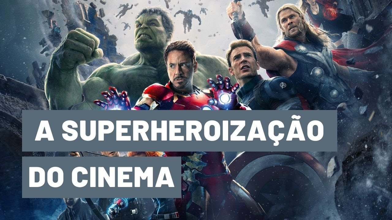 A  superheroização do cinema