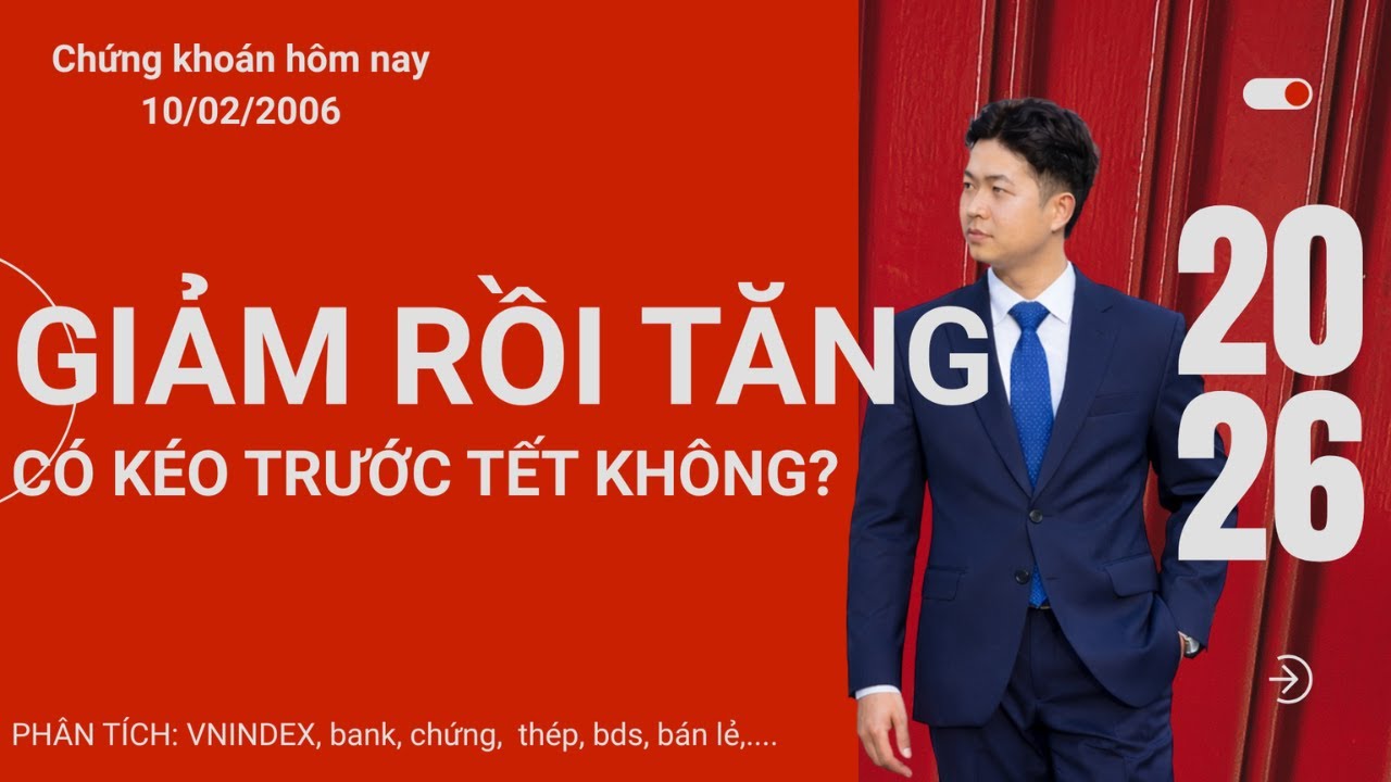 Chứng khoán hôm nay l Giảm rồi lại tăng có kéo trước tết không?