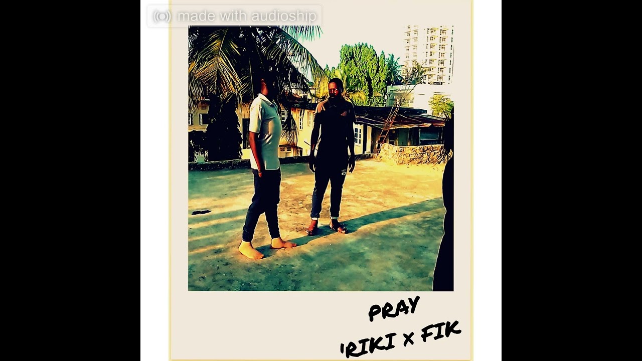 PRAY II - Clint Mashariki ft. Fik Made It