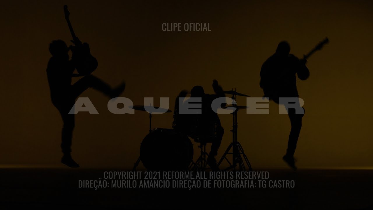 Reforme - Aquecer (Clipe Oficial)
