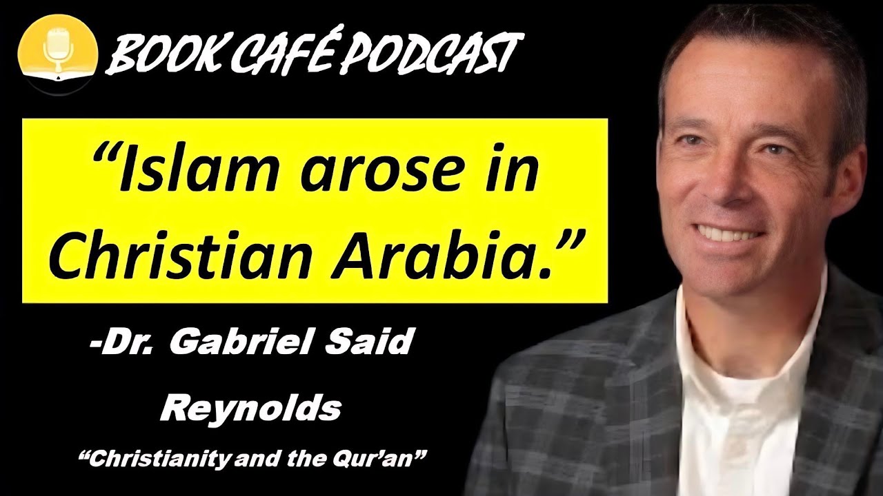 Gabriel Said Reynolds: How Christianity and the Qur’an Speak to Each Other