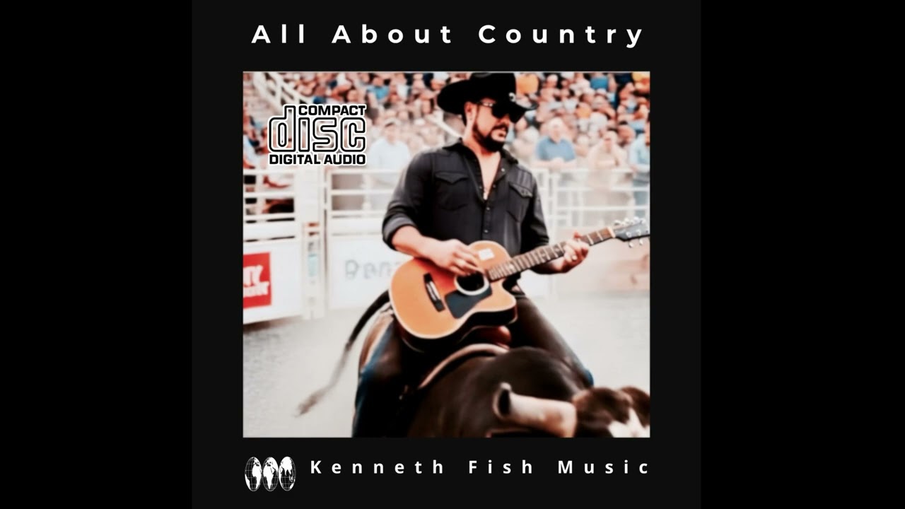 “All About Country” written by: Kenneth Fish