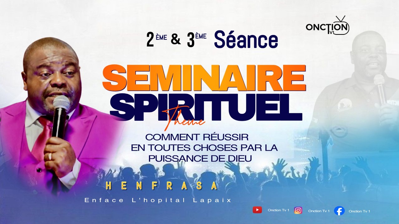 2ÉME SÉANCE DU SEMINAIRE POUR REUSSIR EN TOUTES CHOSES PAR LA PUISSANCE DE DIEU avec APÔTRE EBEL.P