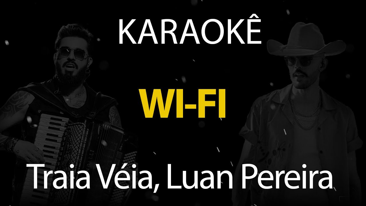 Wi-fi - Traia Véia, Luan Pereira (Karaokê Version)