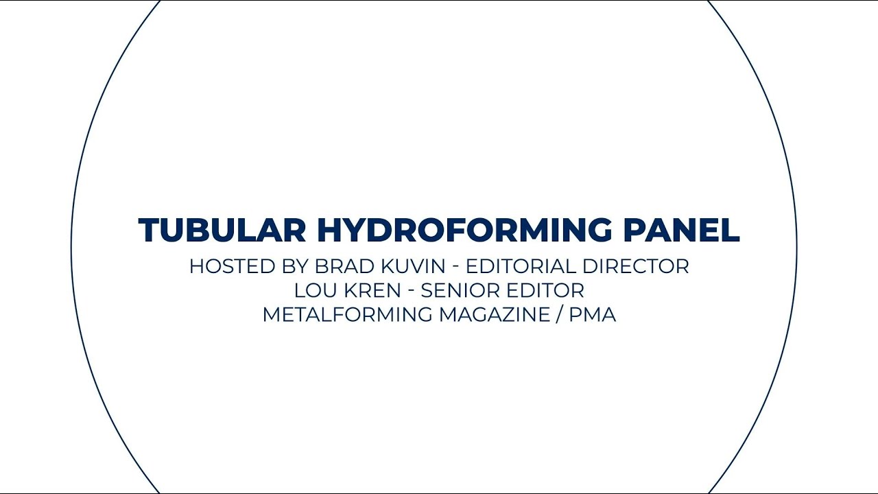 Schuler North America's Tubular Hydroforming Panel with MetalForming Magazine
