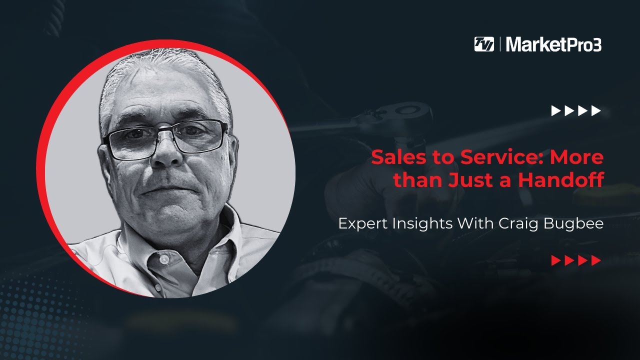 Sales to Service: More than Just a Handoff | Craig Bugbee | TVI MarketPro3