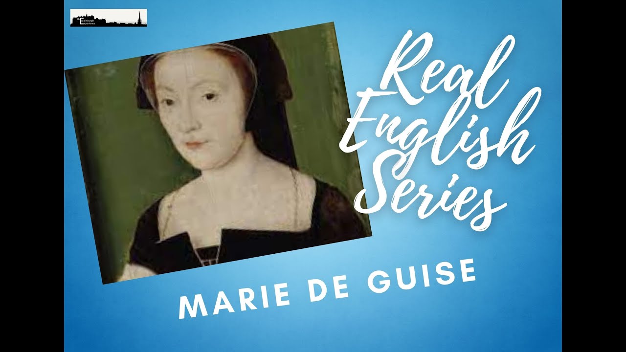 Marie de Guise Part 1 - Real English Series