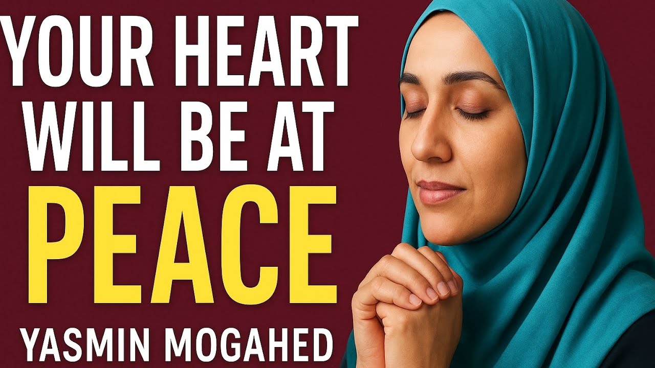  The Dua That Calms Every Fear | Yasmin Mogahed 
