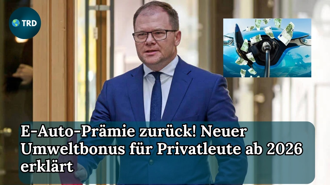 E-Auto-Prämie zurück! Neuer Umweltbonus für Privatleute ab 2026 erklärt | TRD Podcast | Episode 507