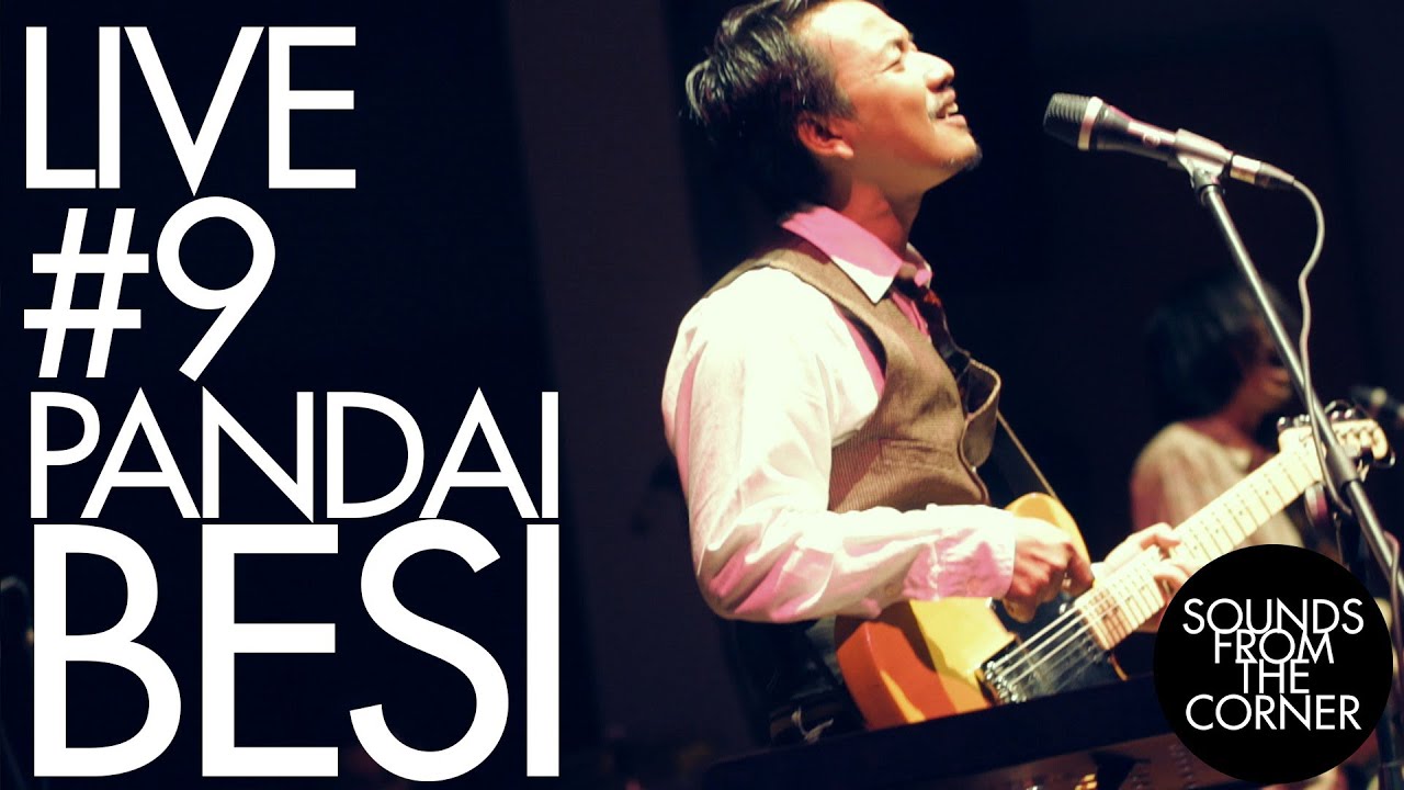 Sounds From The Corner : Live #9 Pandai Besi