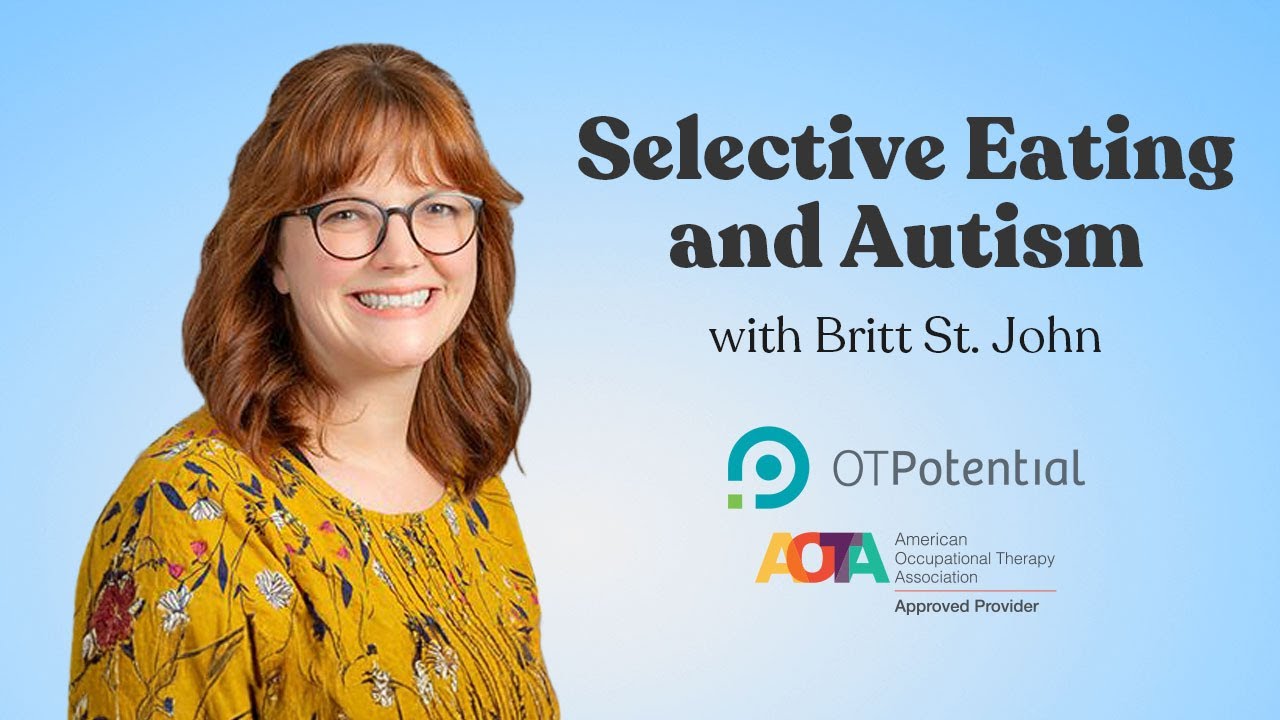 Selective Eating and Autism: OT CEU Course with Britt St. John