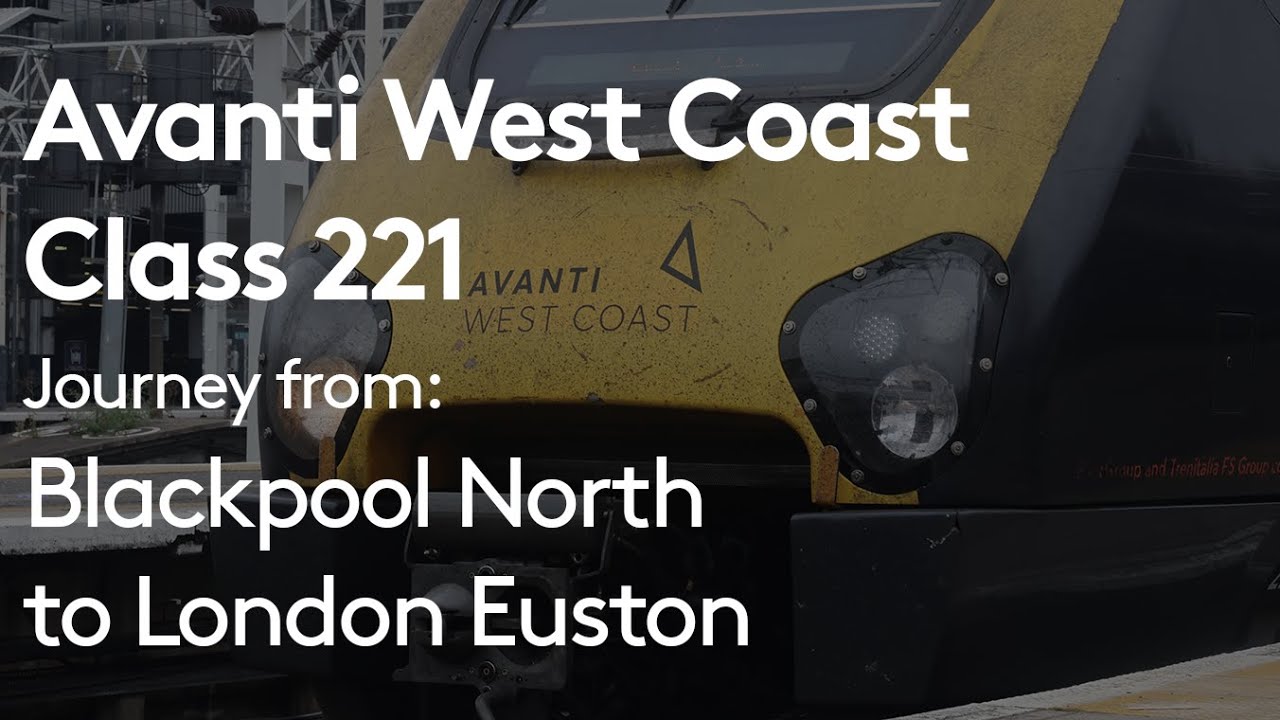 Avanti West Coast | Journey from Blackpool North to London Euston