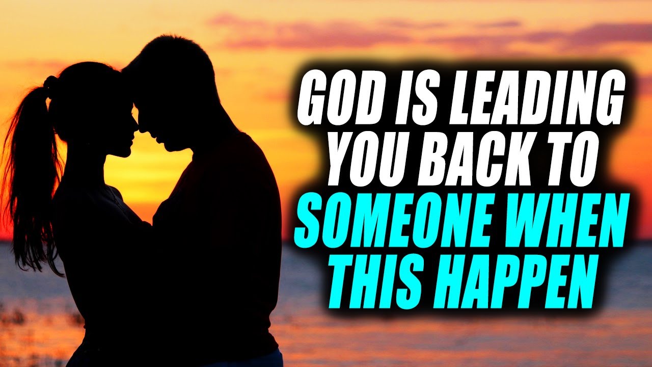 God is Pairing You Back together With Someone When This Happens!