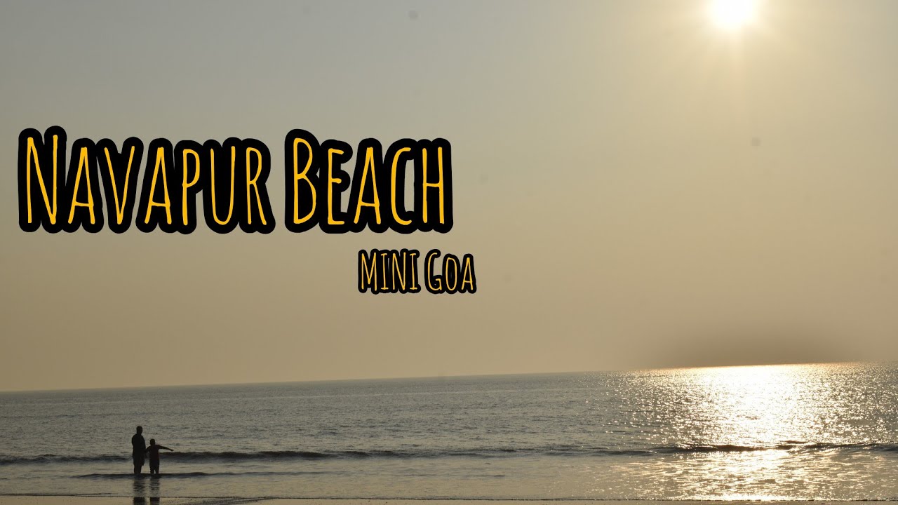 Navapur Beach | Mini Goa in Virar | 