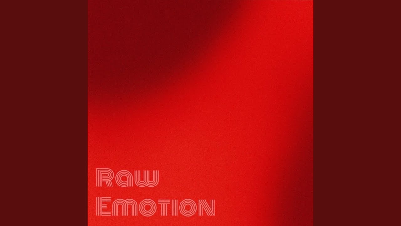 Raw Emotion