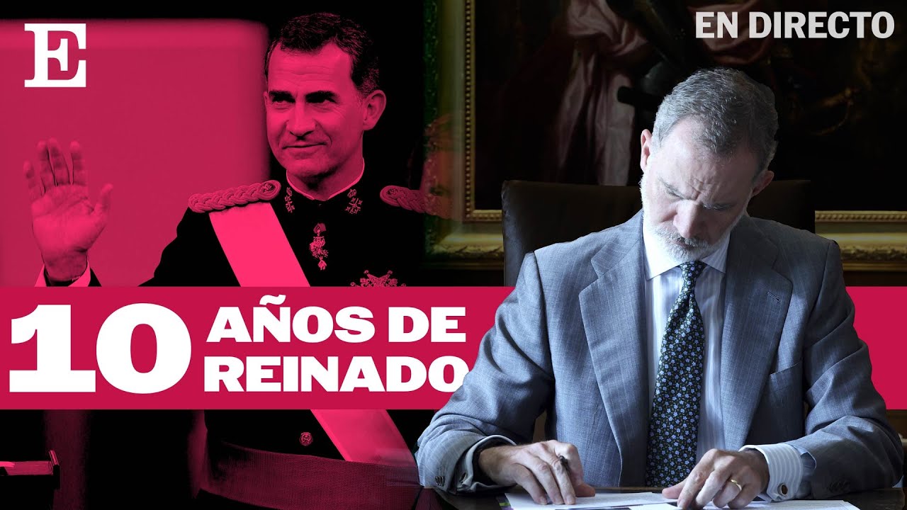 FELIPE VI, EN DIRECTO | La celebración de los 10 años de la coronación del rey | EL PAÍS