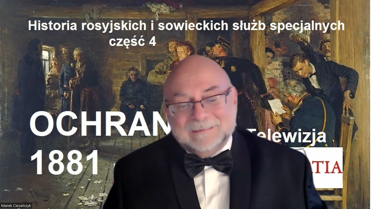 Historia rosyjskich i sowieckich służb specjalnych - część 4 - OCHRANA - 1881-1917