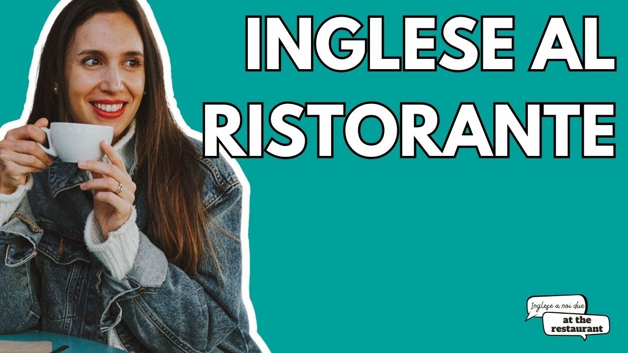 Ep.1 AL RISTORANTE: Sai cosa dire al ristorante?