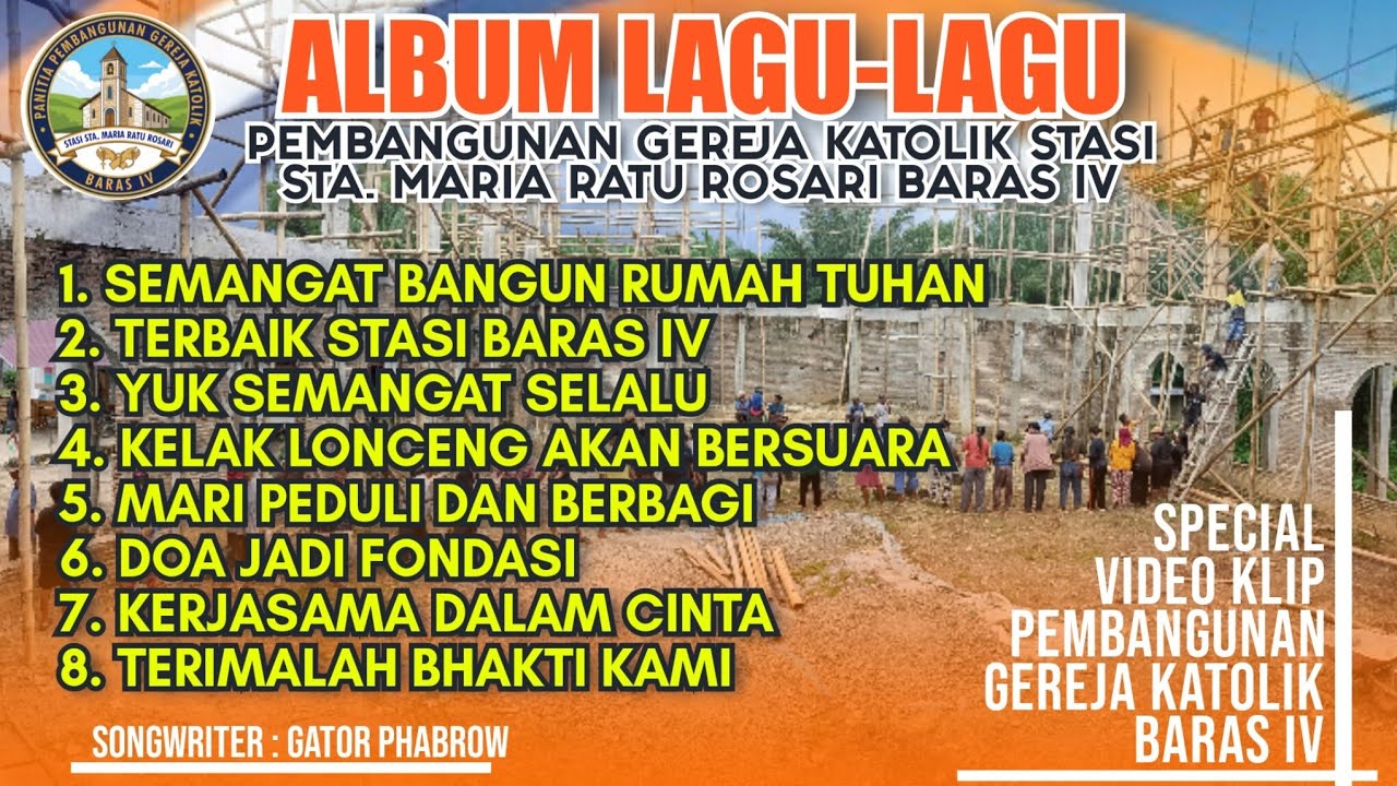 ALBUM LAGU - LAGU PEMBANGUNAN GEREJA KATOLIK STASI BARAS IV [Songwriter : Gator Phabrow]