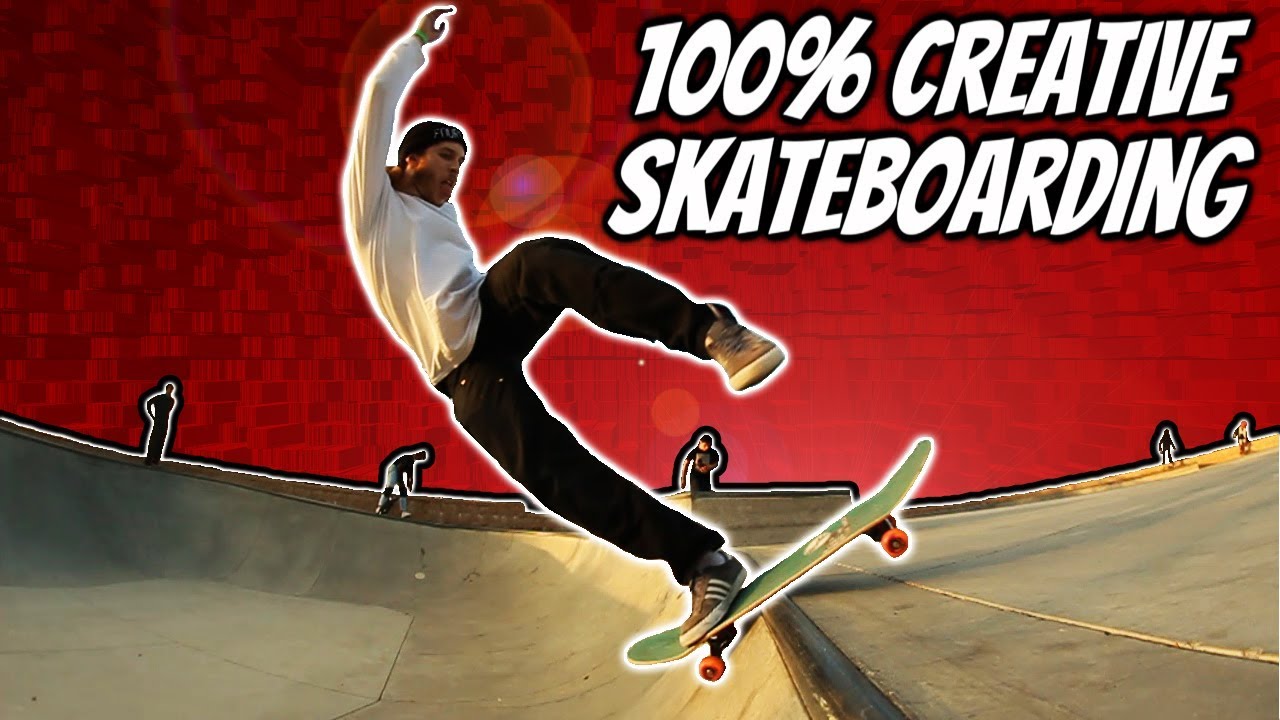 100% Creative Skateboarding!!!