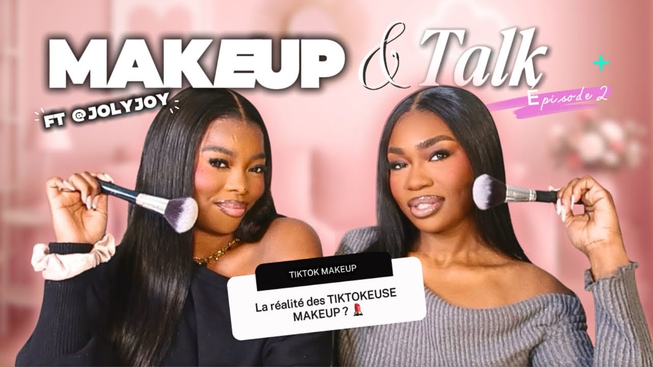 TikTokeuse beauté ? Ft: JOLYJOOY 💄| MAKEUP & TALK 🎀