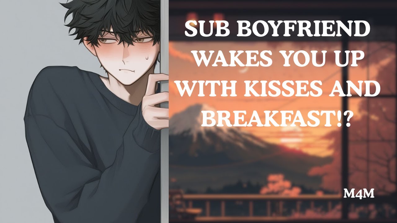 (M4M) Waking Up To Your Sub Boyfriend (NSFW) (Kissing)