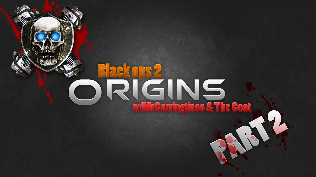 Origins Zombies w/MrCarringtinoo & The Goat - Part 2