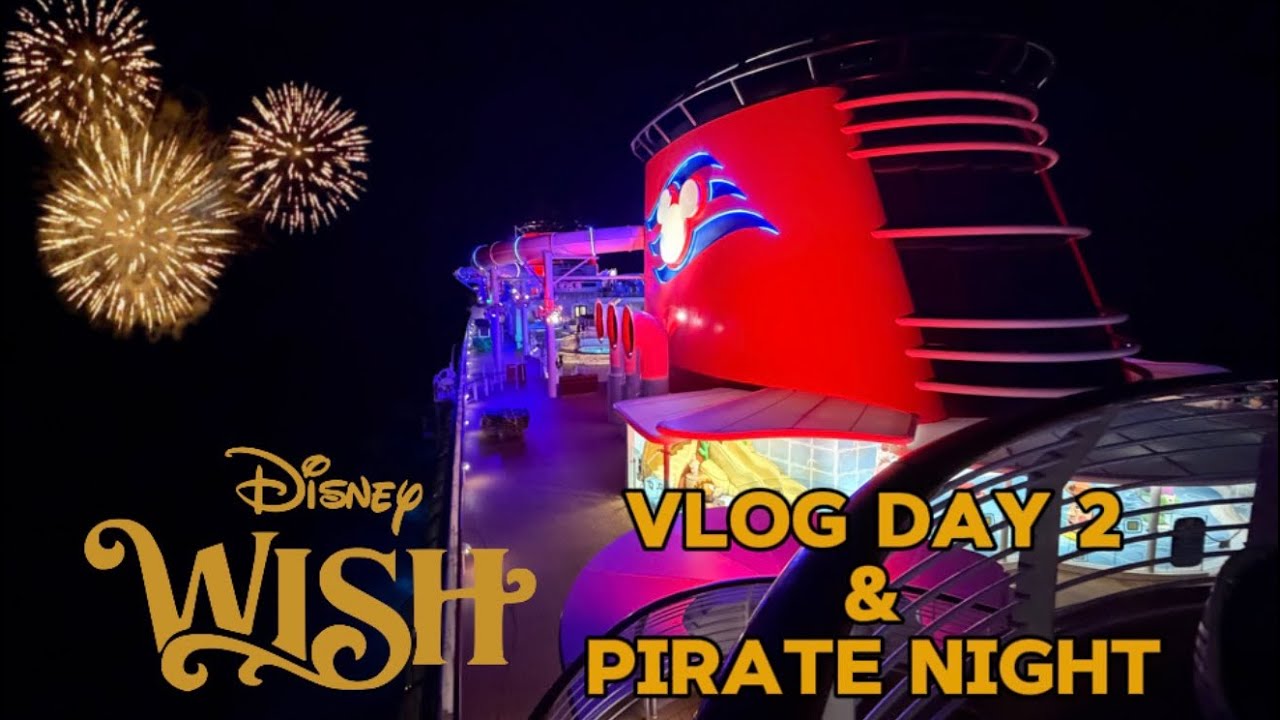 Disney Wish Day 2 Was INSANE… Pirate Night Was Wild! 🏴‍☠️