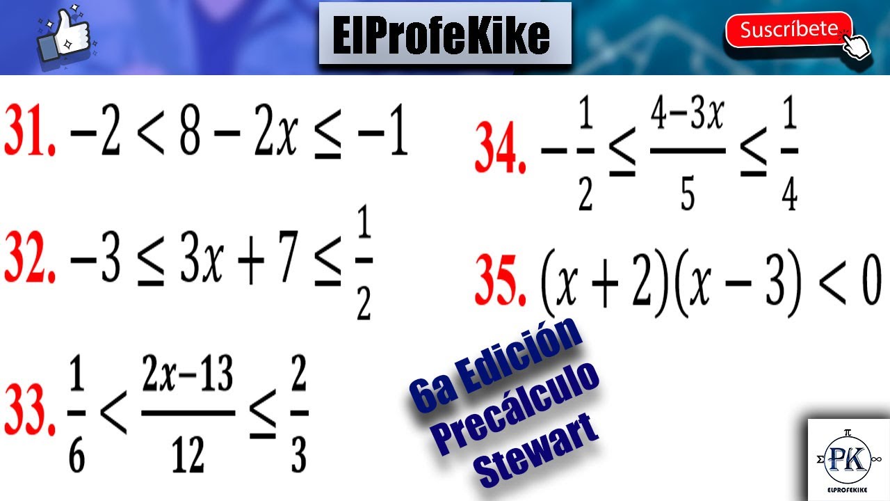 SOLUCIONARIO 1.7. EJ: 31 - 35. DESIGUALDADES. PRECÁLCULO STEWART, REDLIN Y WATSON. SEXTA EDICIÓN.