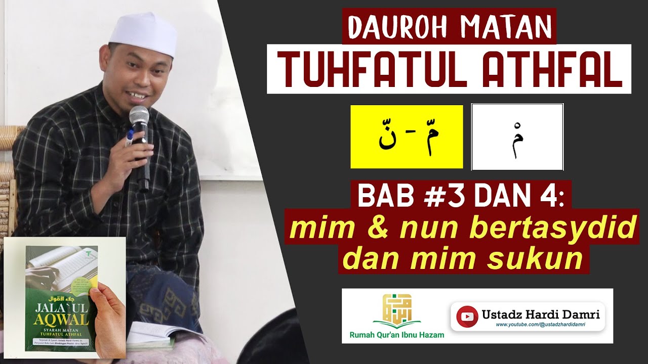 BAB 3-4 MIM DAN NUN BERTASYDID & MIM SUKUN (Dauroh Matan Tuhfatul Athfal) - Ustadz Hardi Damri, Lc