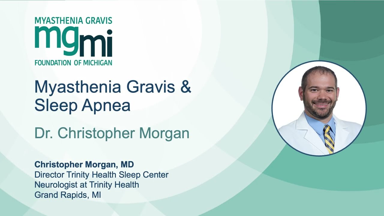Christopher Morgan, MD: Sleep Apnea and MG