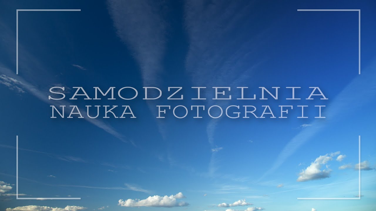 🚩 Samodzielna nauka fotografii - Fotografia jest Fajna