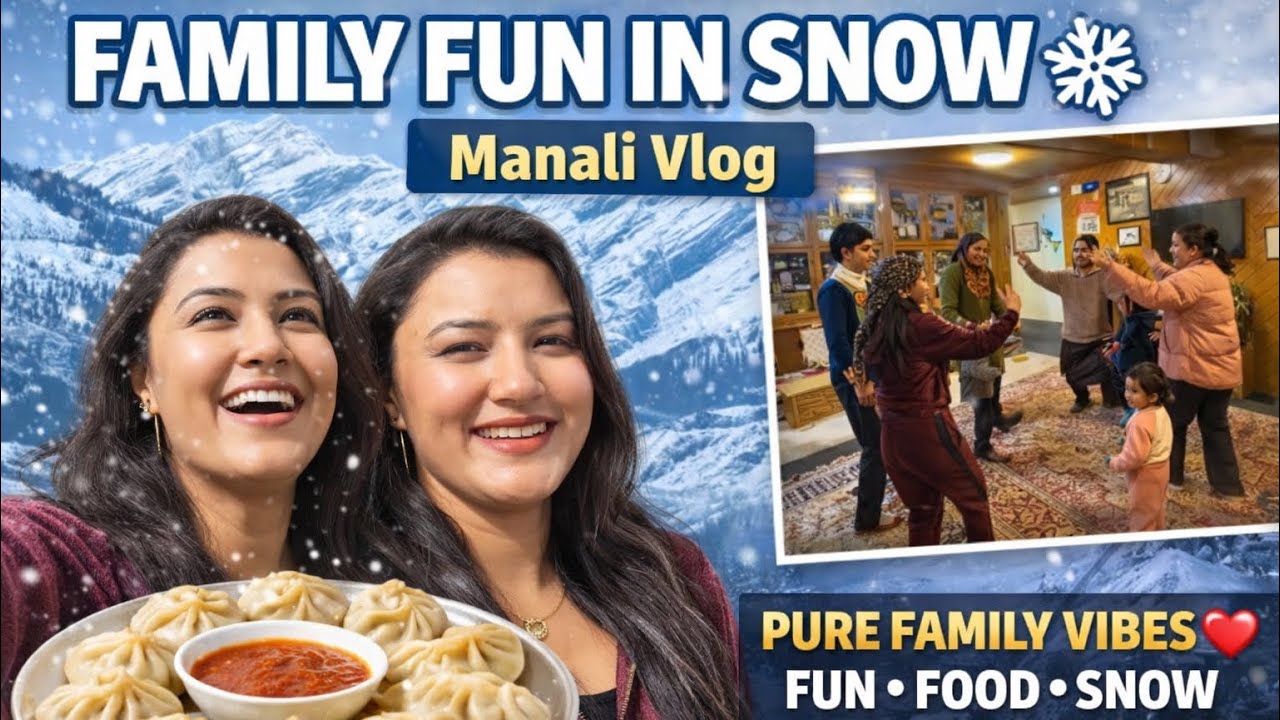 Family Fun in Snow ❄️ | Momo, Dance & Cozy Himalayan Home | Manali Vlog 2
